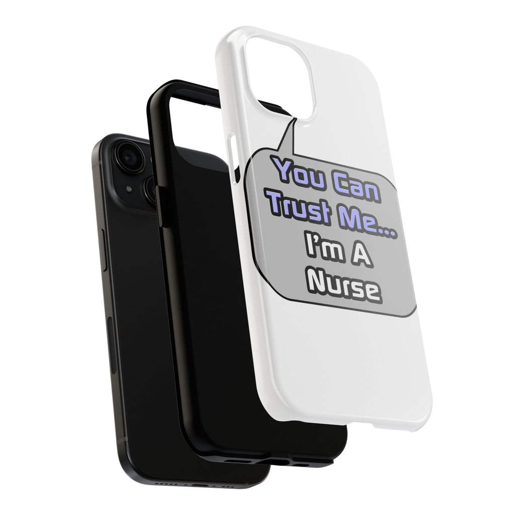 Trust Me .. I'm a Nurse - Tough Phone Cases