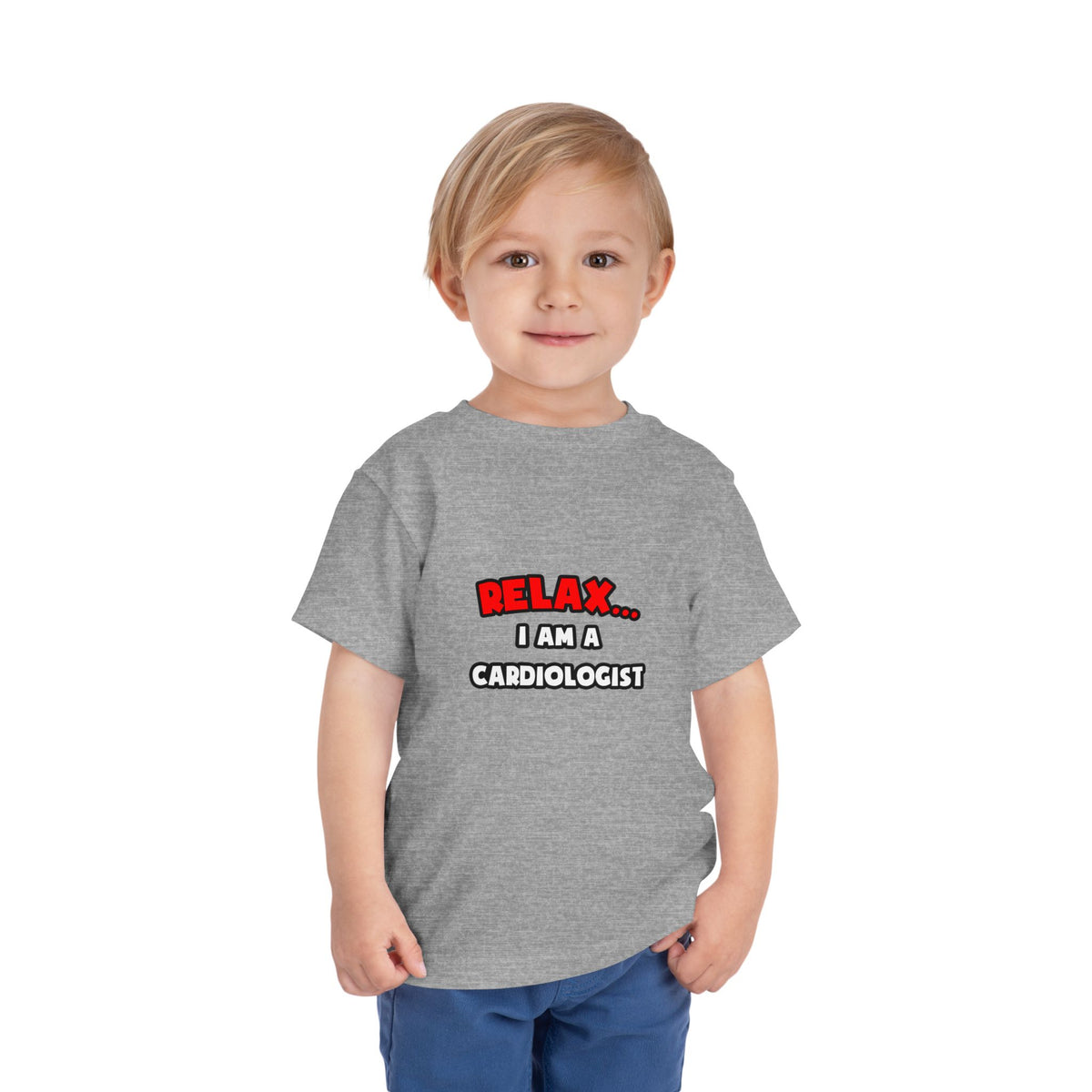 Relax ... I Am a Cardiologist - Toddler Short Sleeve Tee