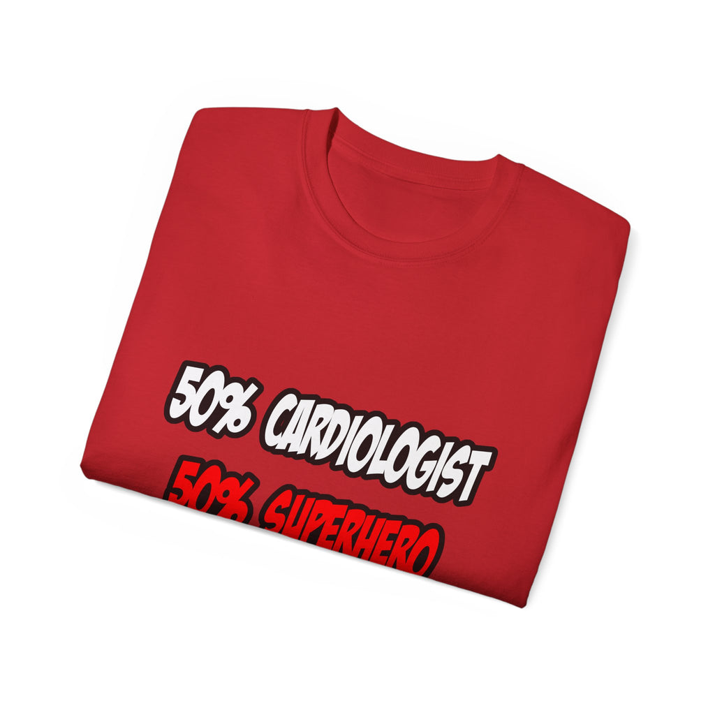 Half Cardiologist...Half Superhero - Unisex Ultra Cotton Tee