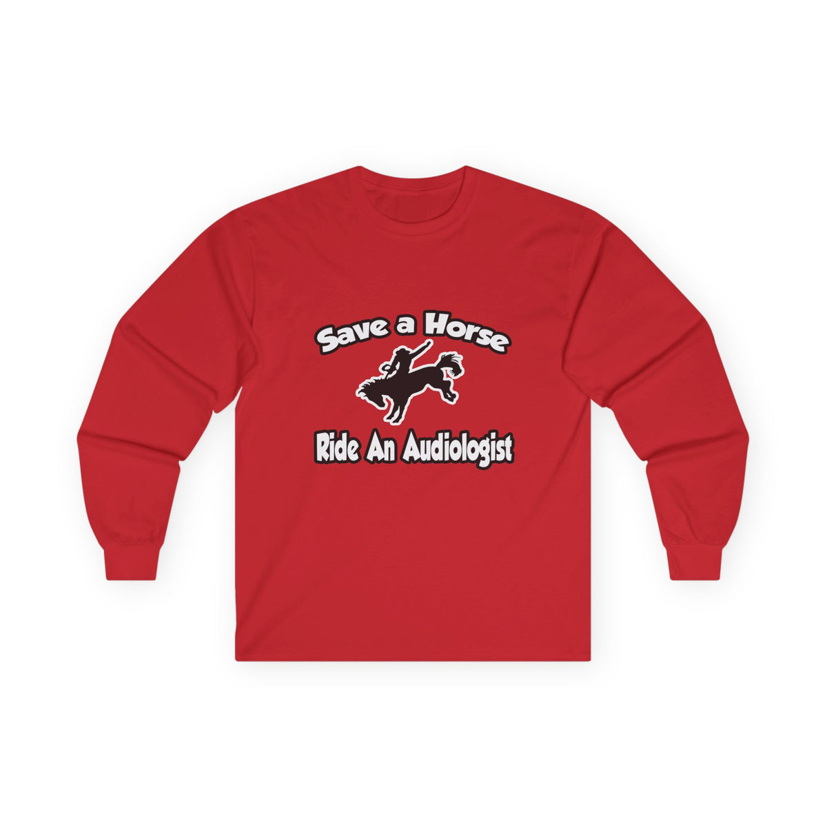 Save a Horse, Ride an Audiologist - Unisex Ultra Cotton Long Sleeve Tee