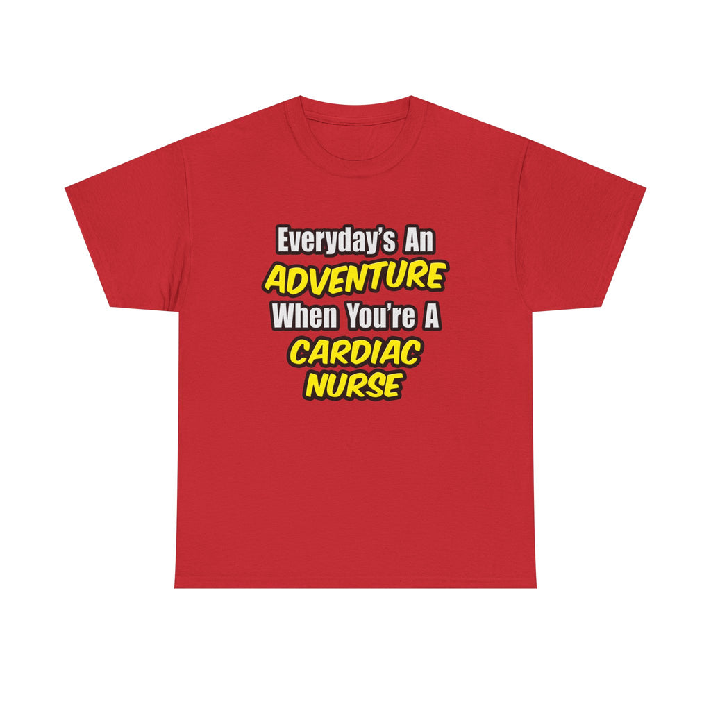 Everyday's An Adventure .. Cardiac Nurse - Unisex Heavy Cotton Tee