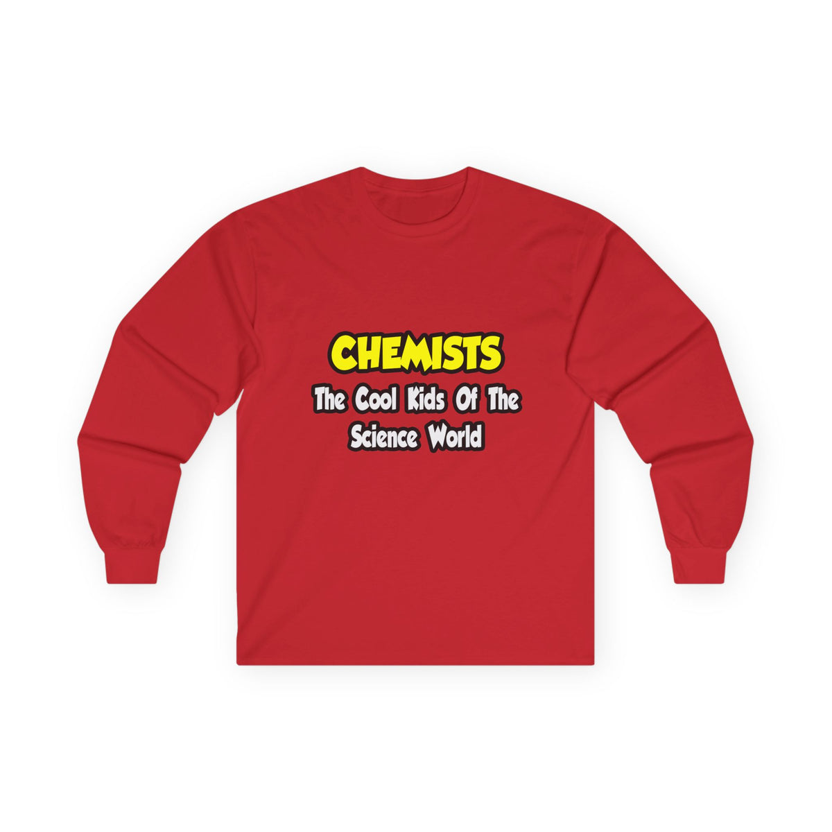 Chemists...Cool Kids of Science World - Unisex Ultra Cotton Long Sleeve Tee