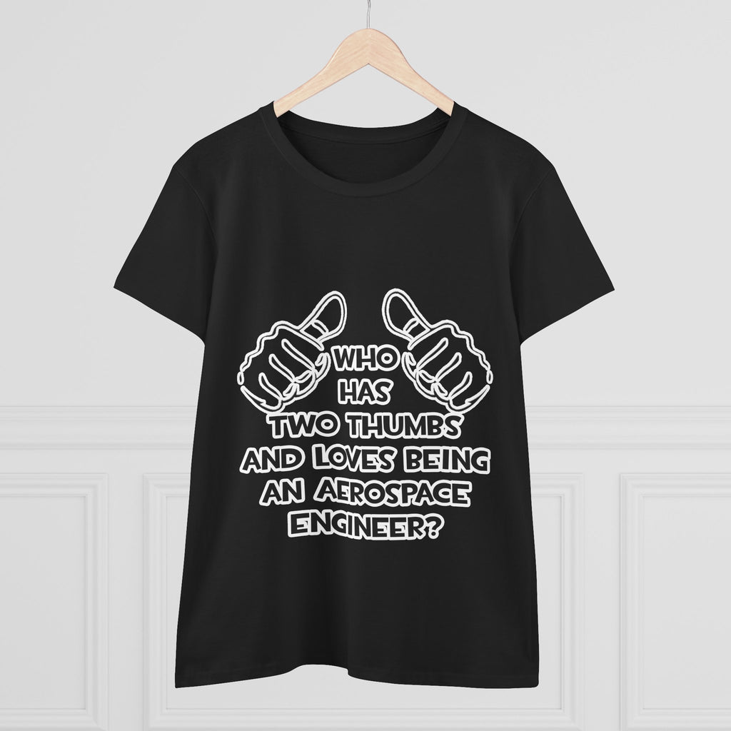 Two Thumbs...Aerospace Engineer - Women's Midweight Cotton Tee
