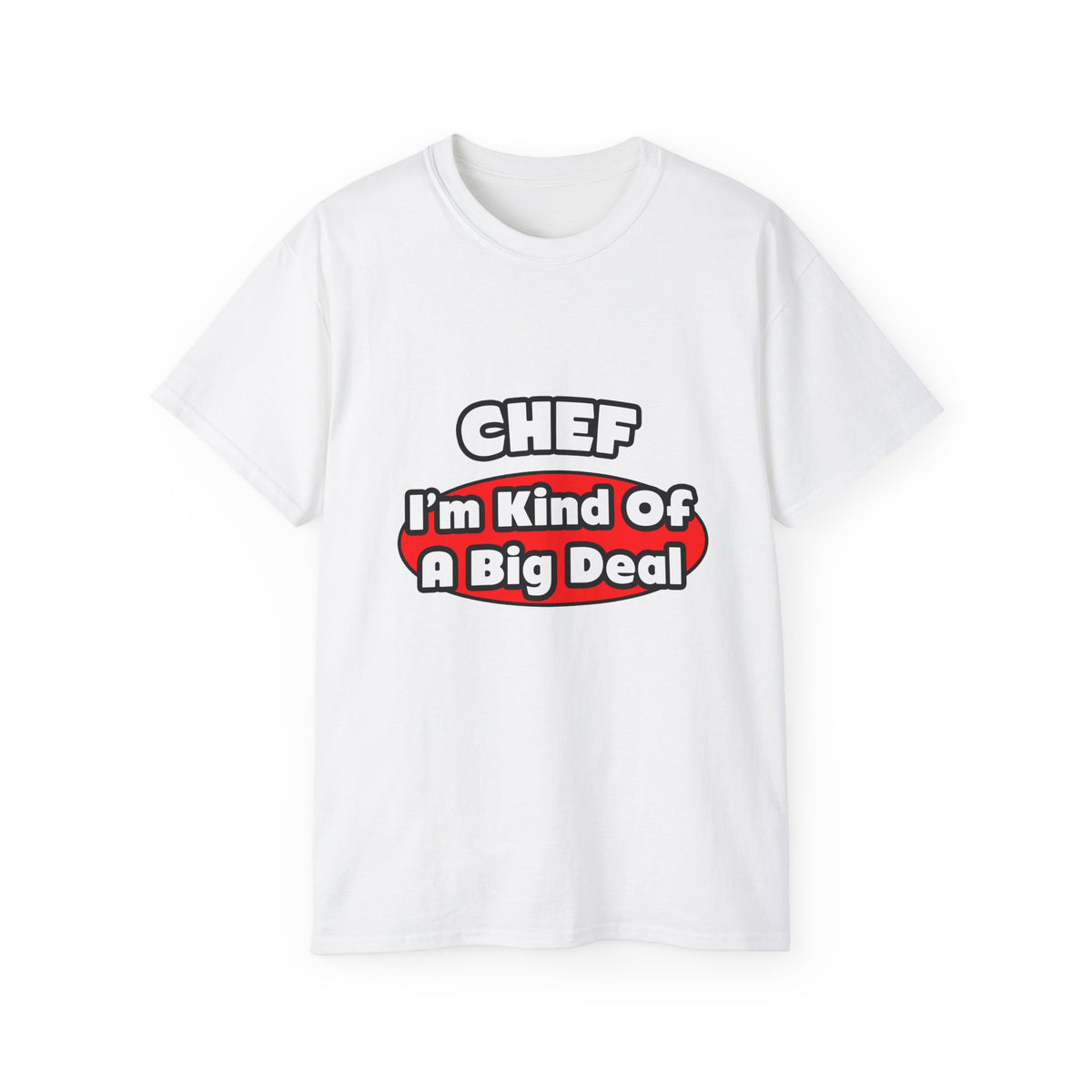Chef...Big Deal - Unisex Ultra Cotton Tee