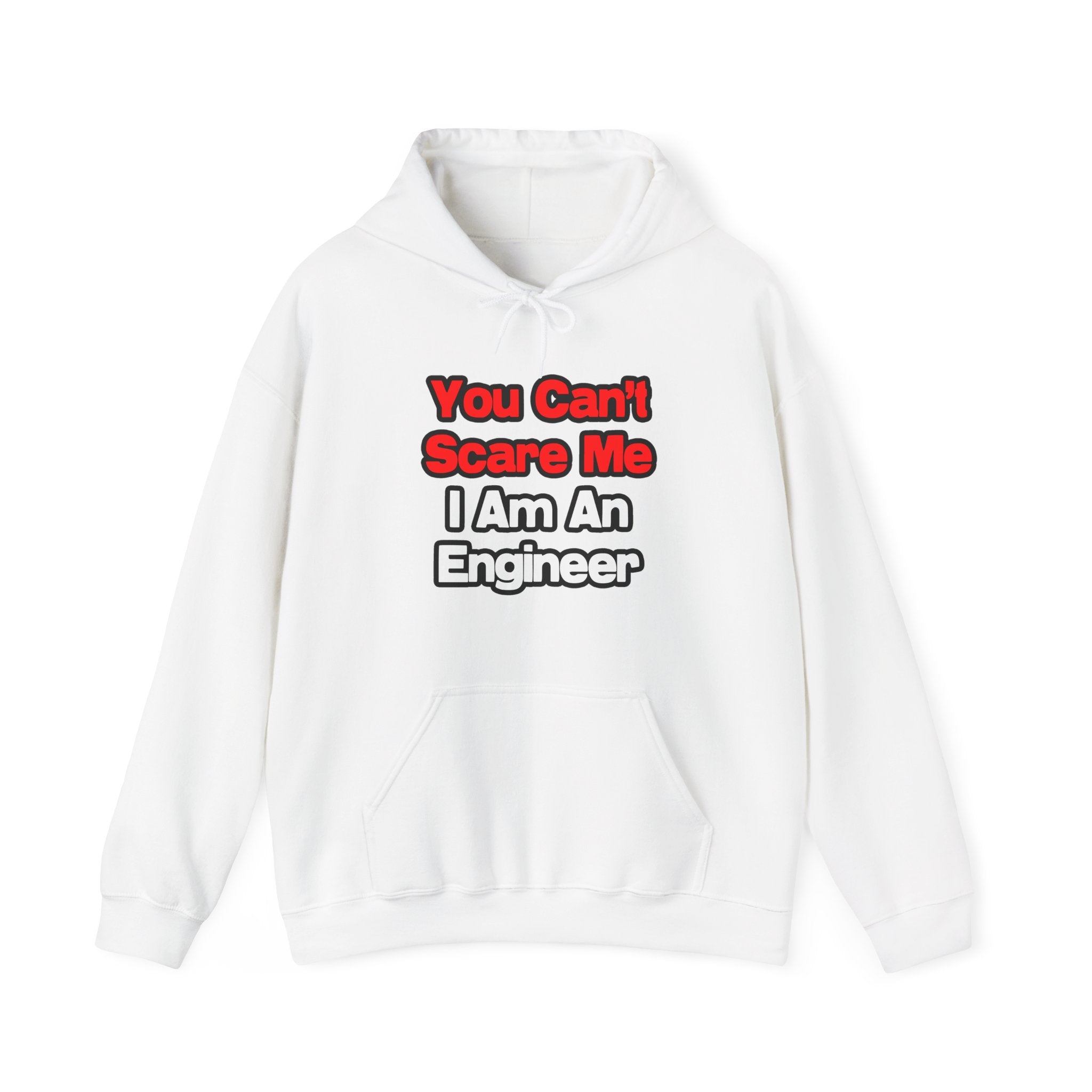 You Can't Scare Me...Engineer - Unisex Heavy Blend™ Hooded Sweatshirt