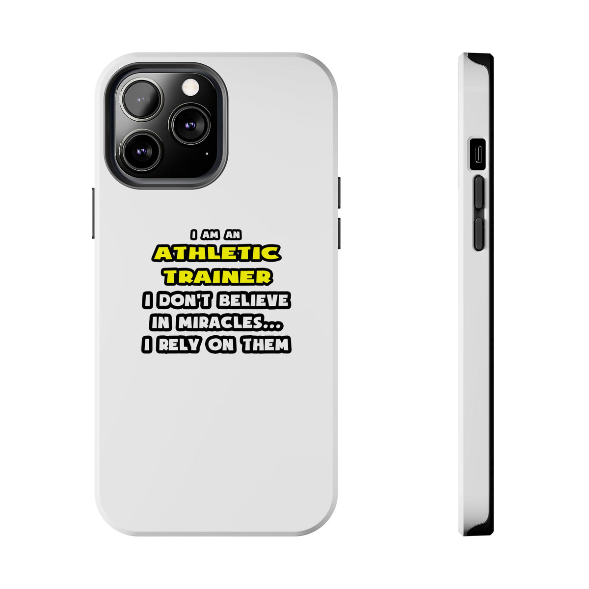 Miracles and Athletic Trainers ... Funny - Tough Phone Cases