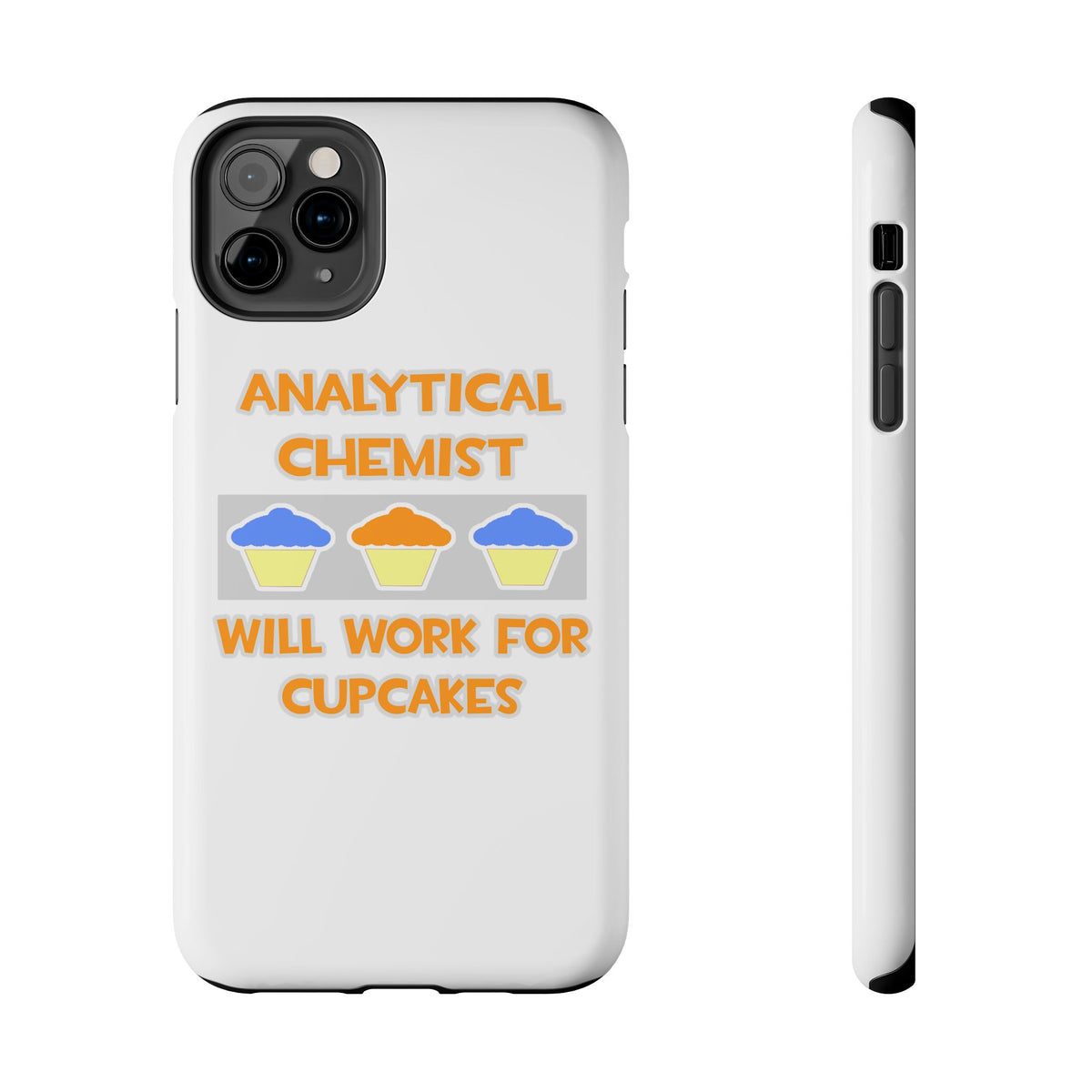 Analytical Chemist ... Will Work For Cupcakes - Tough Phone Cases
