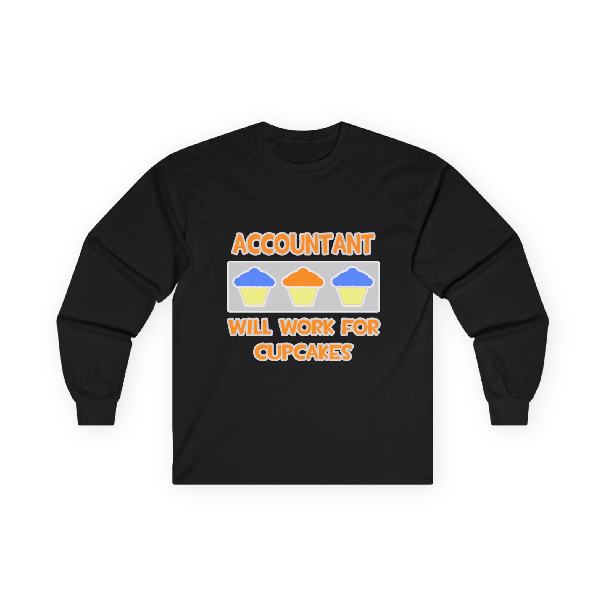 Accountant ... Will Work For Cupcakes - Unisex Ultra Cotton Long Sleeve Tee