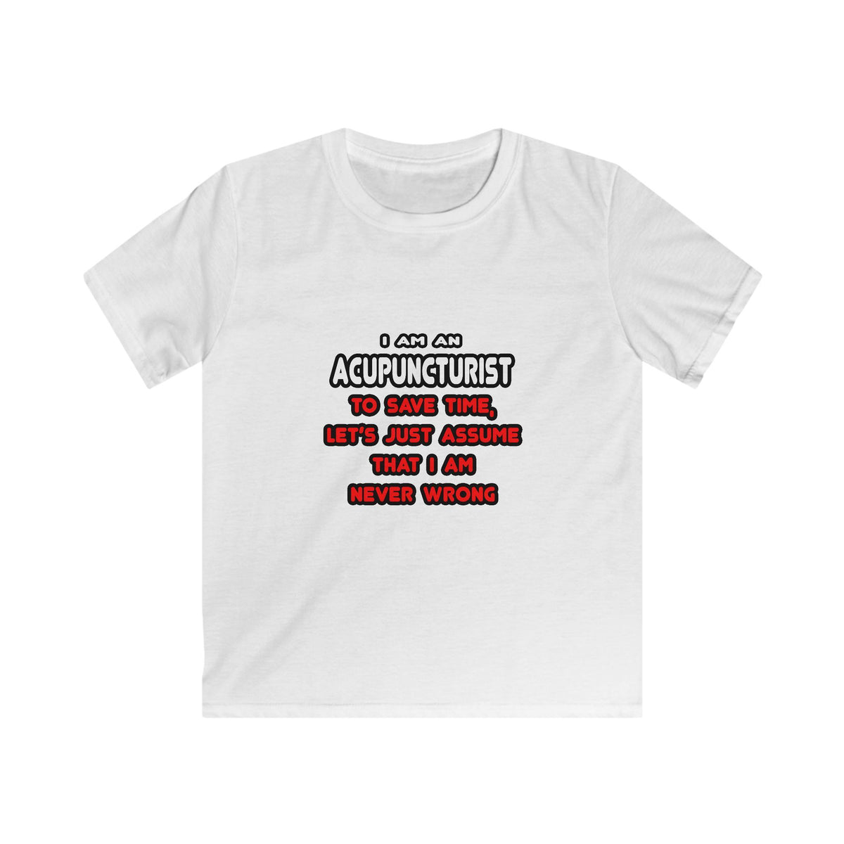 Funny Acupuncturist T Shirts and Gifts - Kids Softstyle Tee