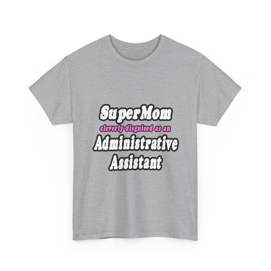 SuperMom...Administrative Assistant - Unisex Heavy Cotton Tee