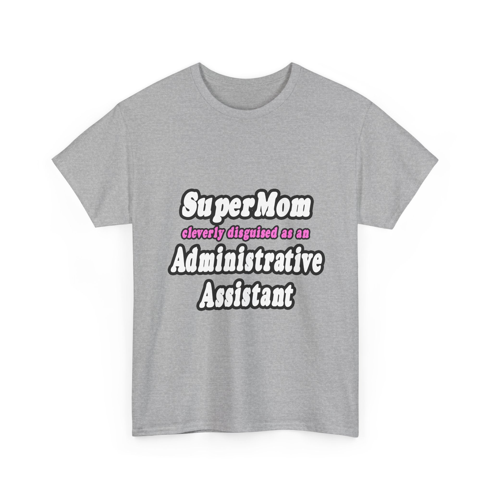 SuperMom...Administrative Assistant - Unisex Heavy Cotton Tee
