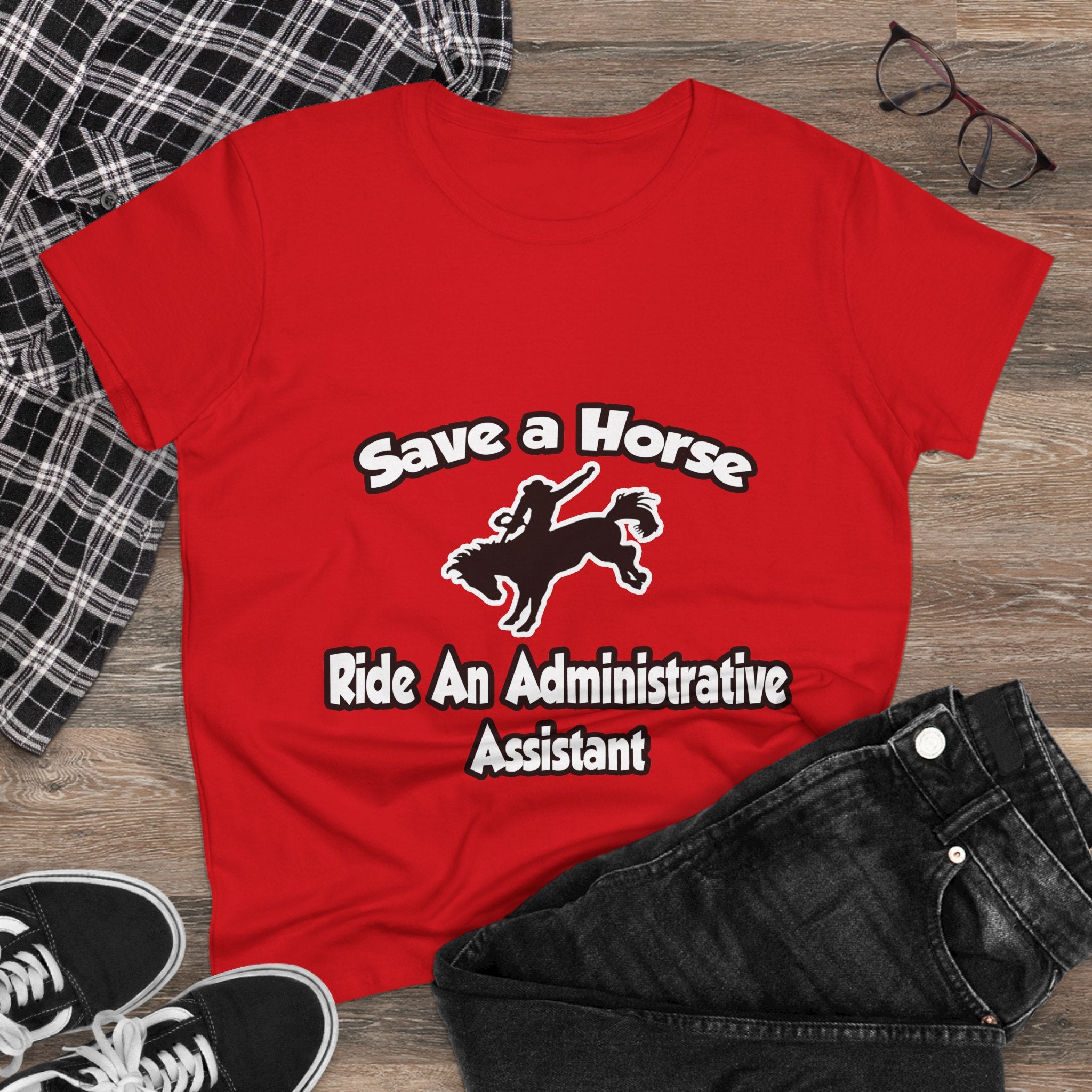 Save a Horse, Ride an Administrative Assistant - Women's Midweight Cotton Tee
