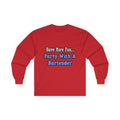 Party With A Bartender - Unisex Ultra Cotton Long Sleeve Tee