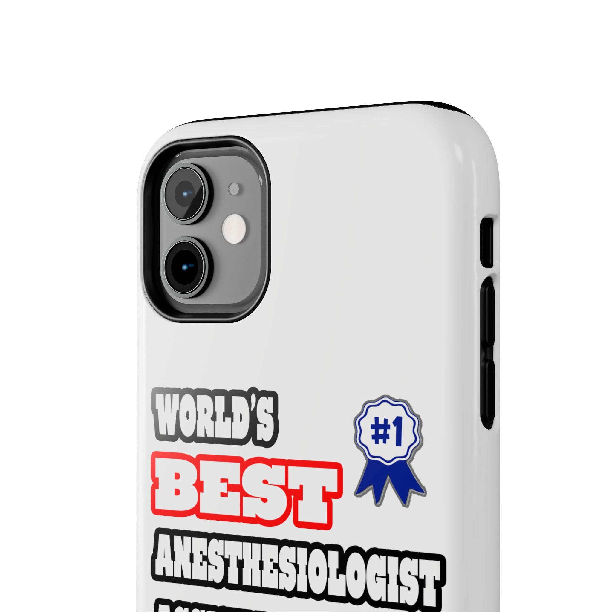World's Best Anesthesiologist Assistant - Tough Phone Cases