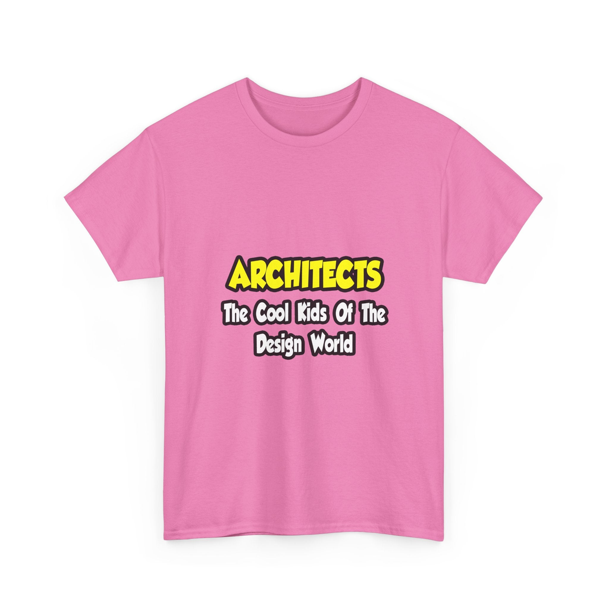 Architects...Cool Kids of Design World - Unisex Heavy Cotton Tee