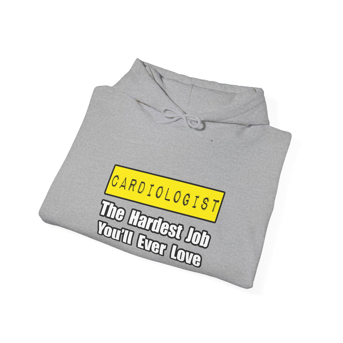 Cardiologist...Hardest Job You'll Ever Love - Unisex Heavy Blend™ Hooded Sweatshirt