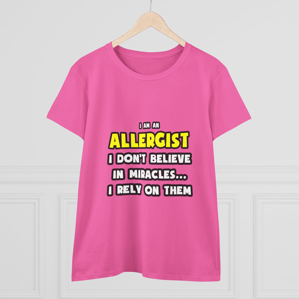 Miracles and Allergists ... Funny - Women's Midweight Cotton Tee