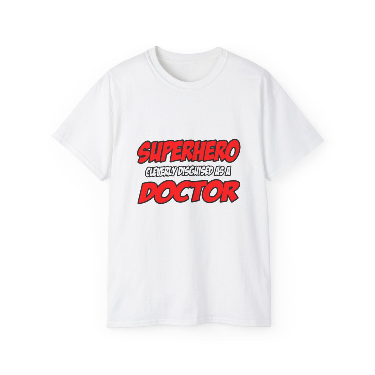 Superhero...Doctor - Unisex Ultra Cotton Tee