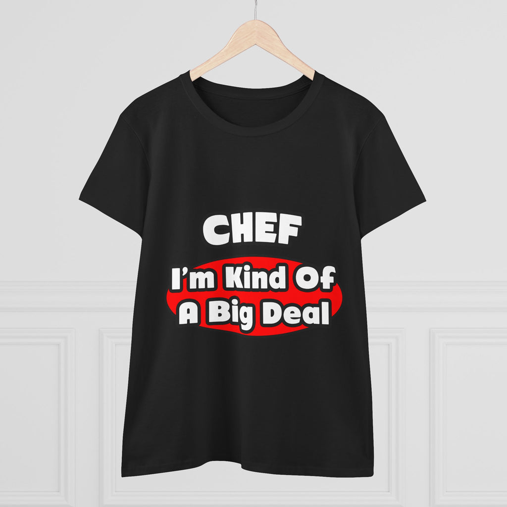 Chef...Big Deal - Women's Midweight Cotton Tee