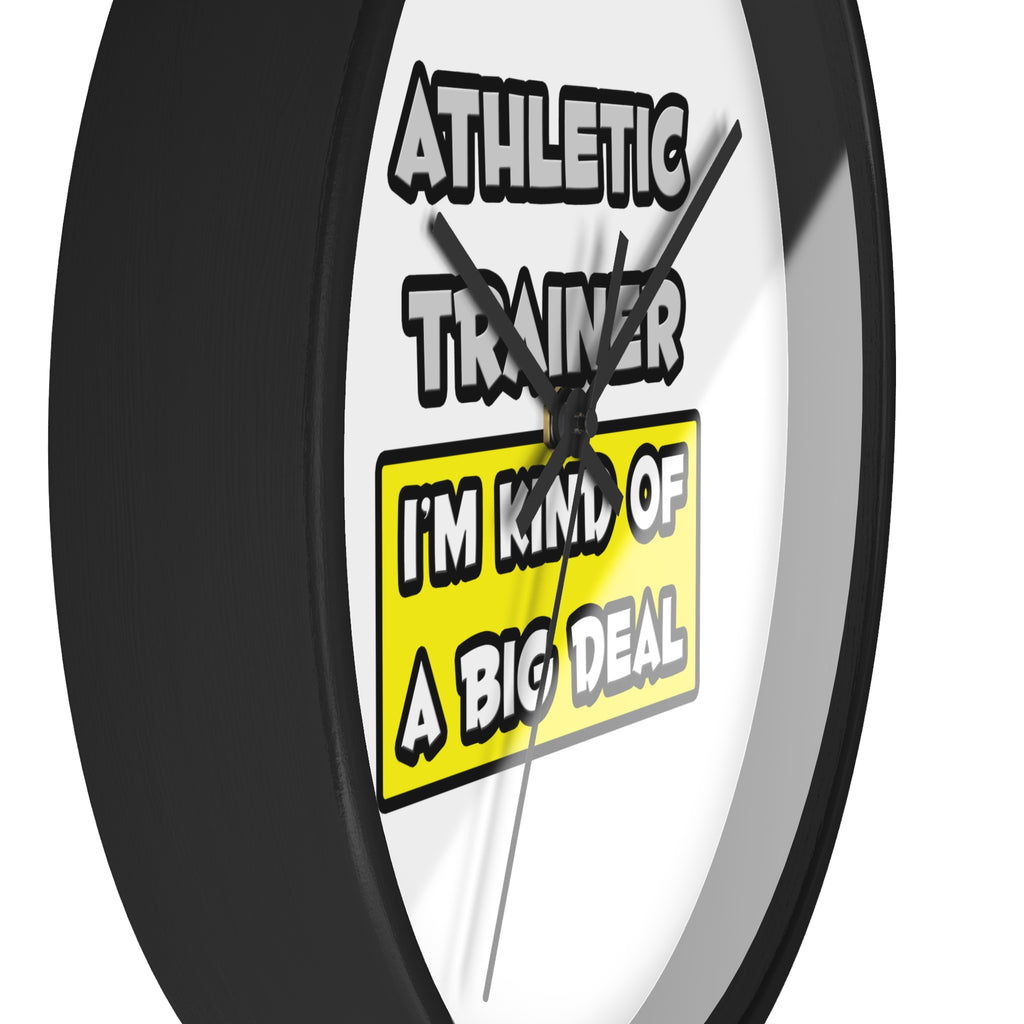 Athletic Trainer .. I'm Kind of a Big Deal - Wall Clock