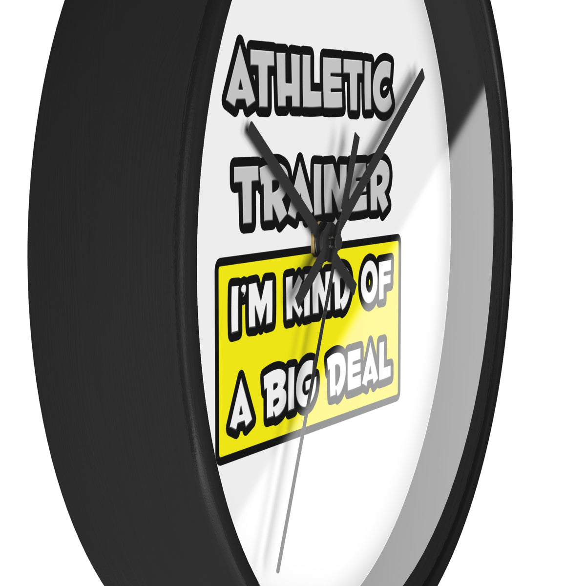 Athletic Trainer .. I'm Kind of a Big Deal - Wall Clock