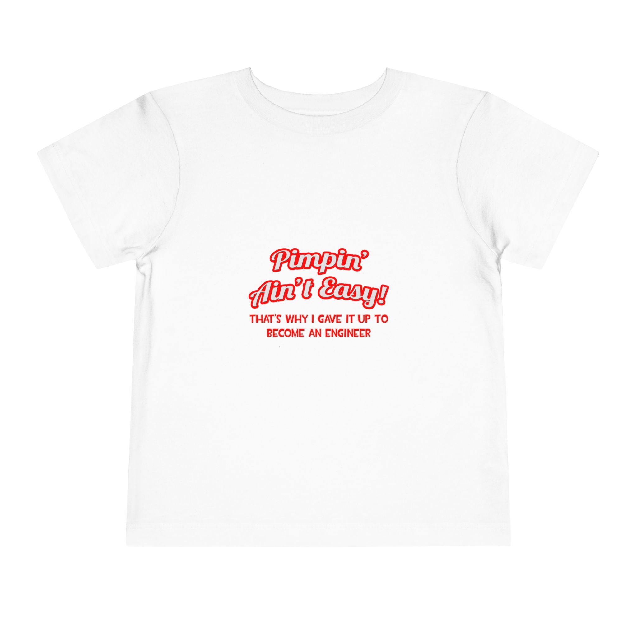 Pimpin' Ain't Easy .. Engineer - Toddler Short Sleeve Tee