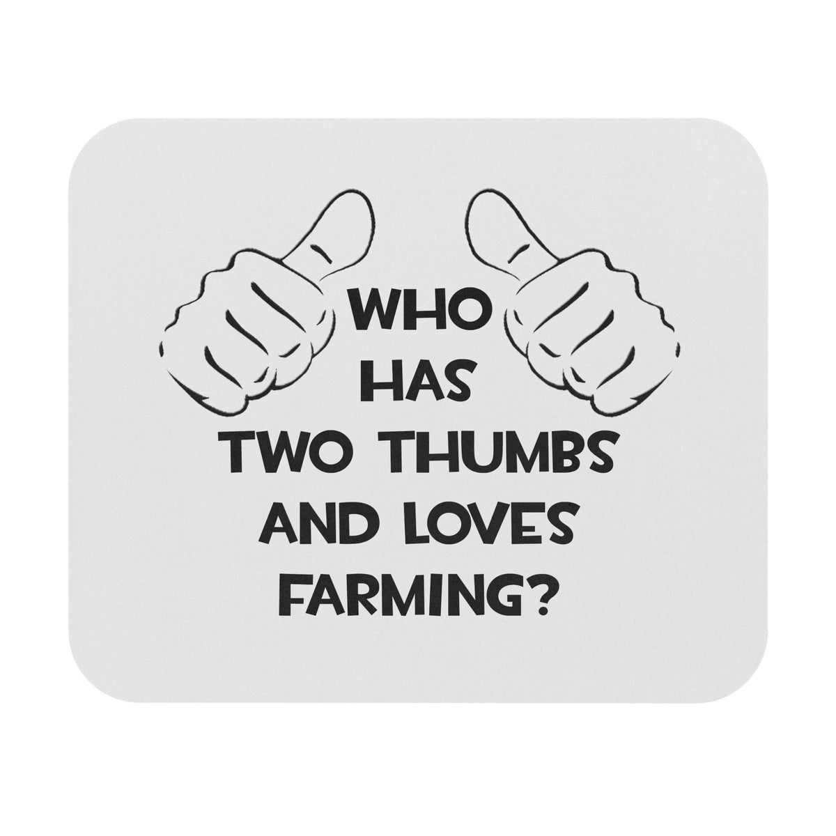 Two Thumbs and Loves Farming - Mouse Pad (Rectangle)