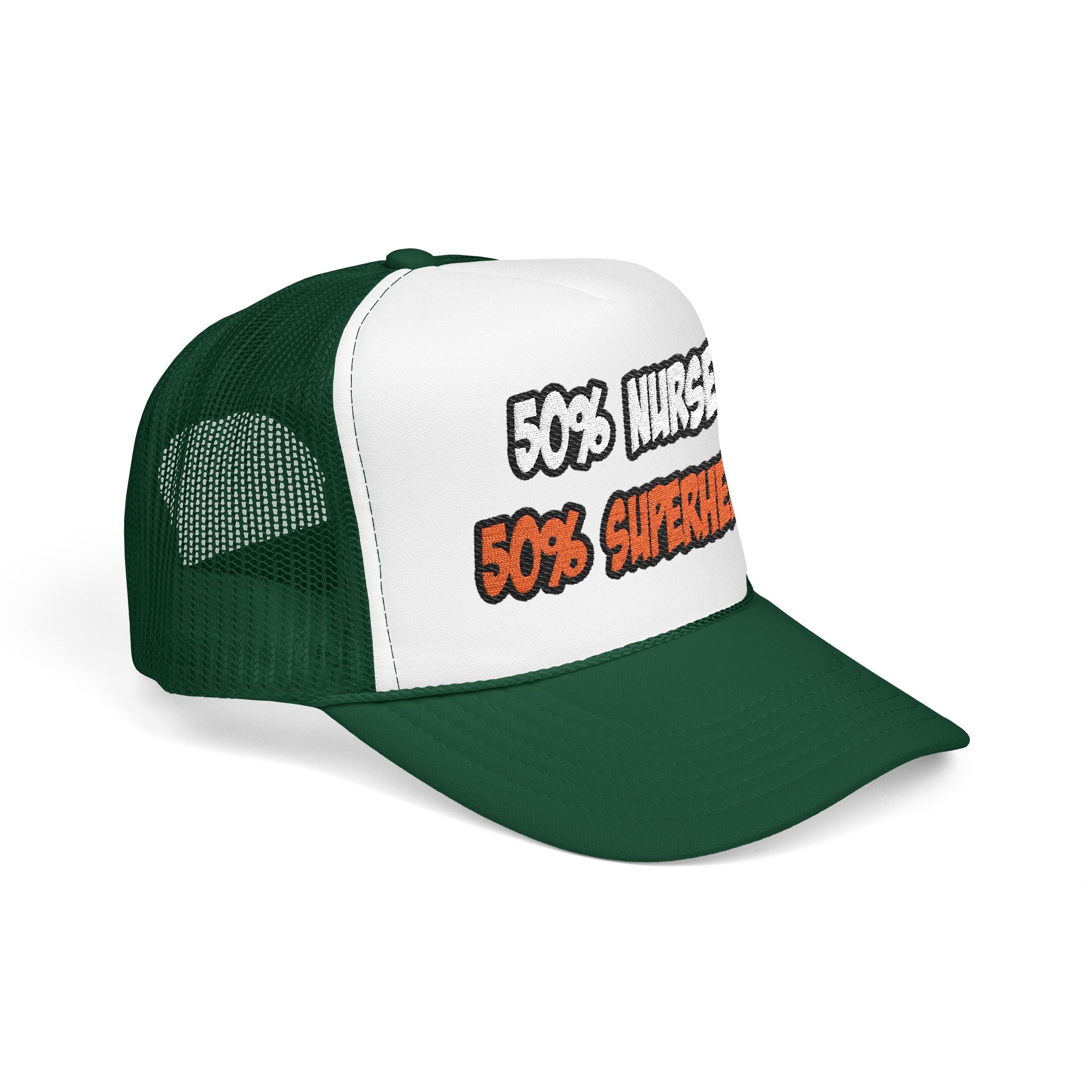 Half Nurse...Half Superhero - Foam Trucker Hat