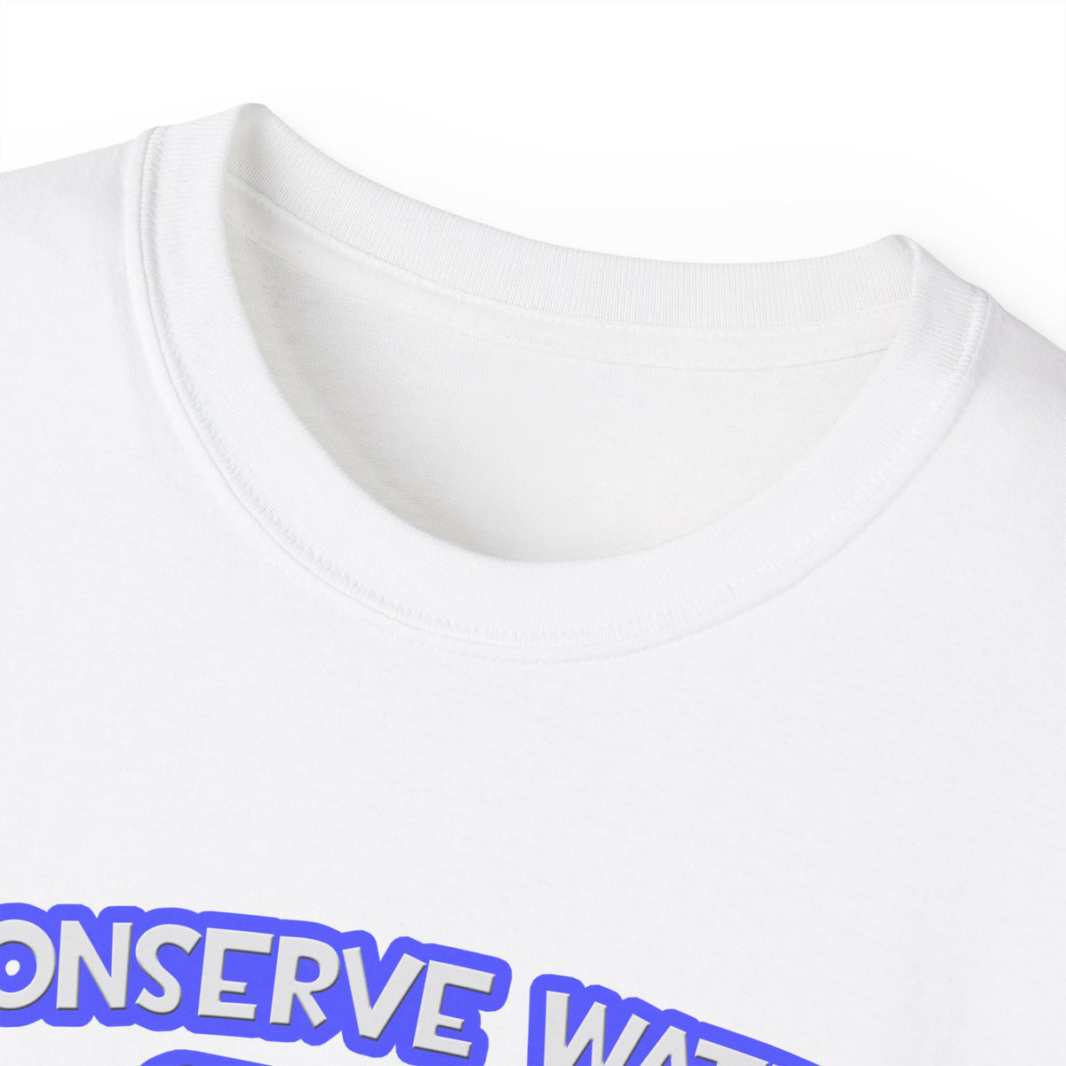 Conserve Water .. Shower With Dental Hygienist - Unisex Ultra Cotton Tee