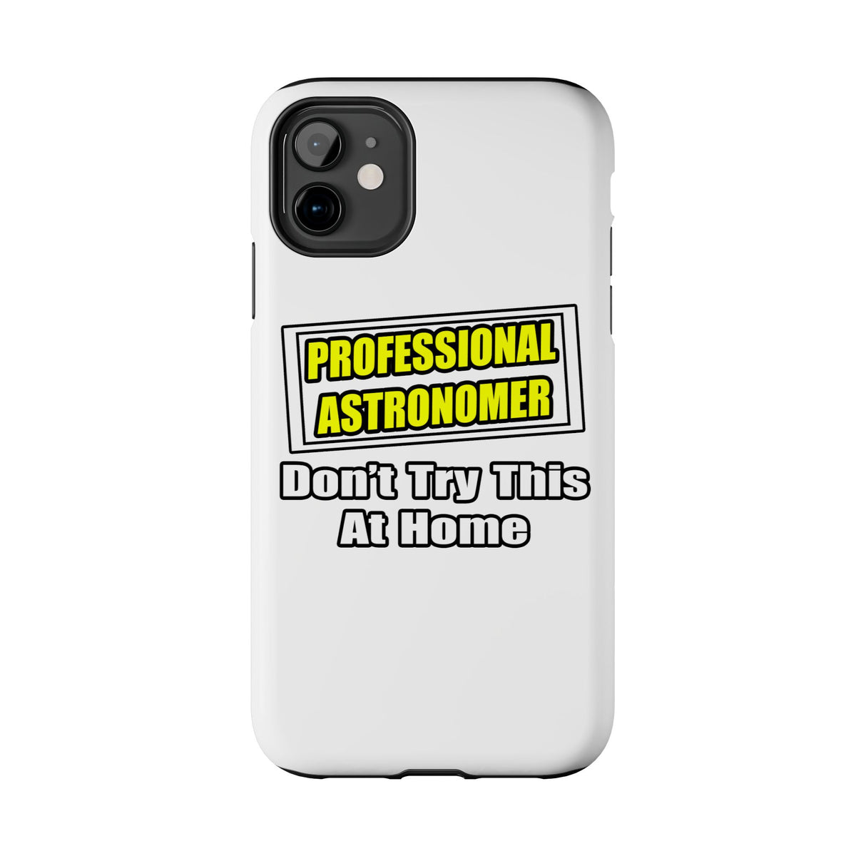 Professional Astronomer...Joke - Tough Phone Cases
