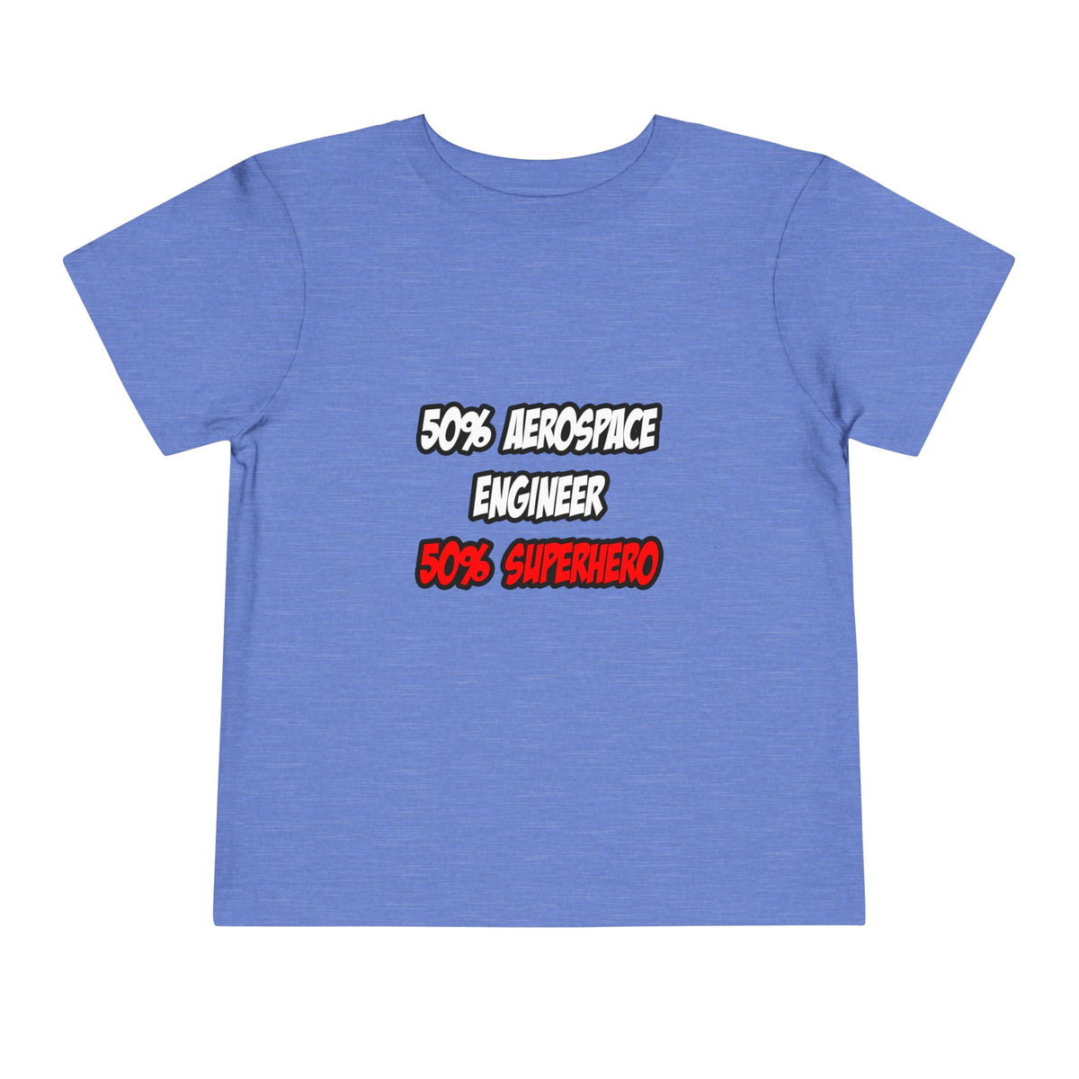 Half Aerospace Engineer...Half Superhero - Toddler Short Sleeve Tee
