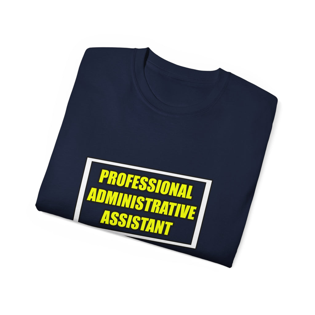 Professional Administrative Assistant...Joke - Unisex Ultra Cotton Tee