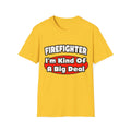 Firefighter...Big Deal - Unisex Softstyle T-Shirt