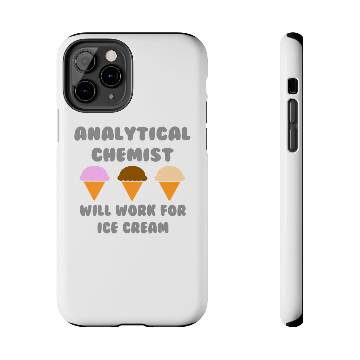 Analytical Chemist ... Will Work For Ice Cream - Tough Phone Cases
