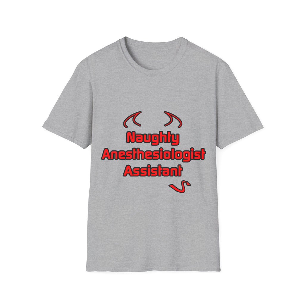 Naughty Anesthesiologist Assistant - Unisex Softstyle T-Shirt