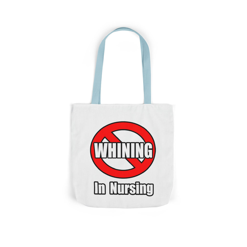No Whining In Nursing - Canvas Tote Bag, 5-Color Straps
