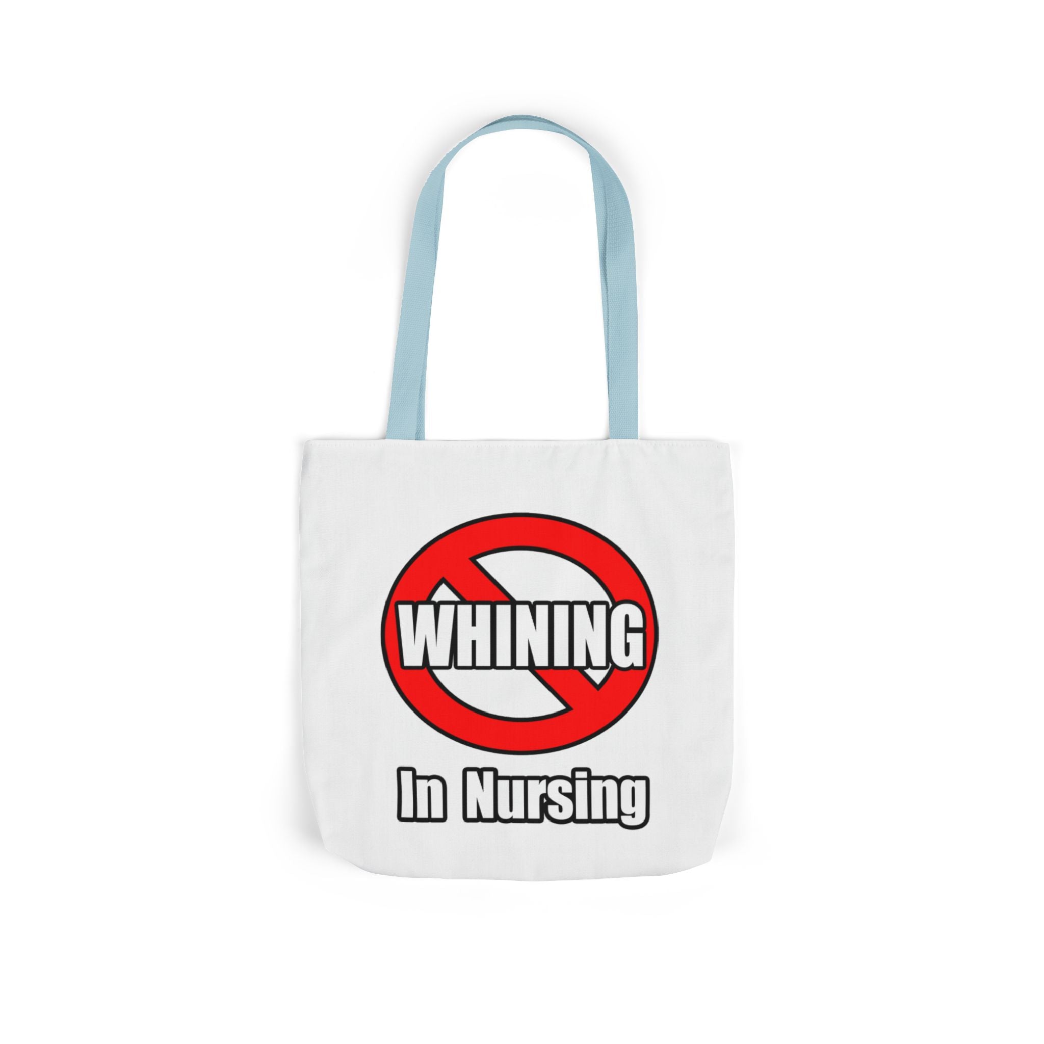 No Whining In Nursing - Canvas Tote Bag, 5-Color Straps