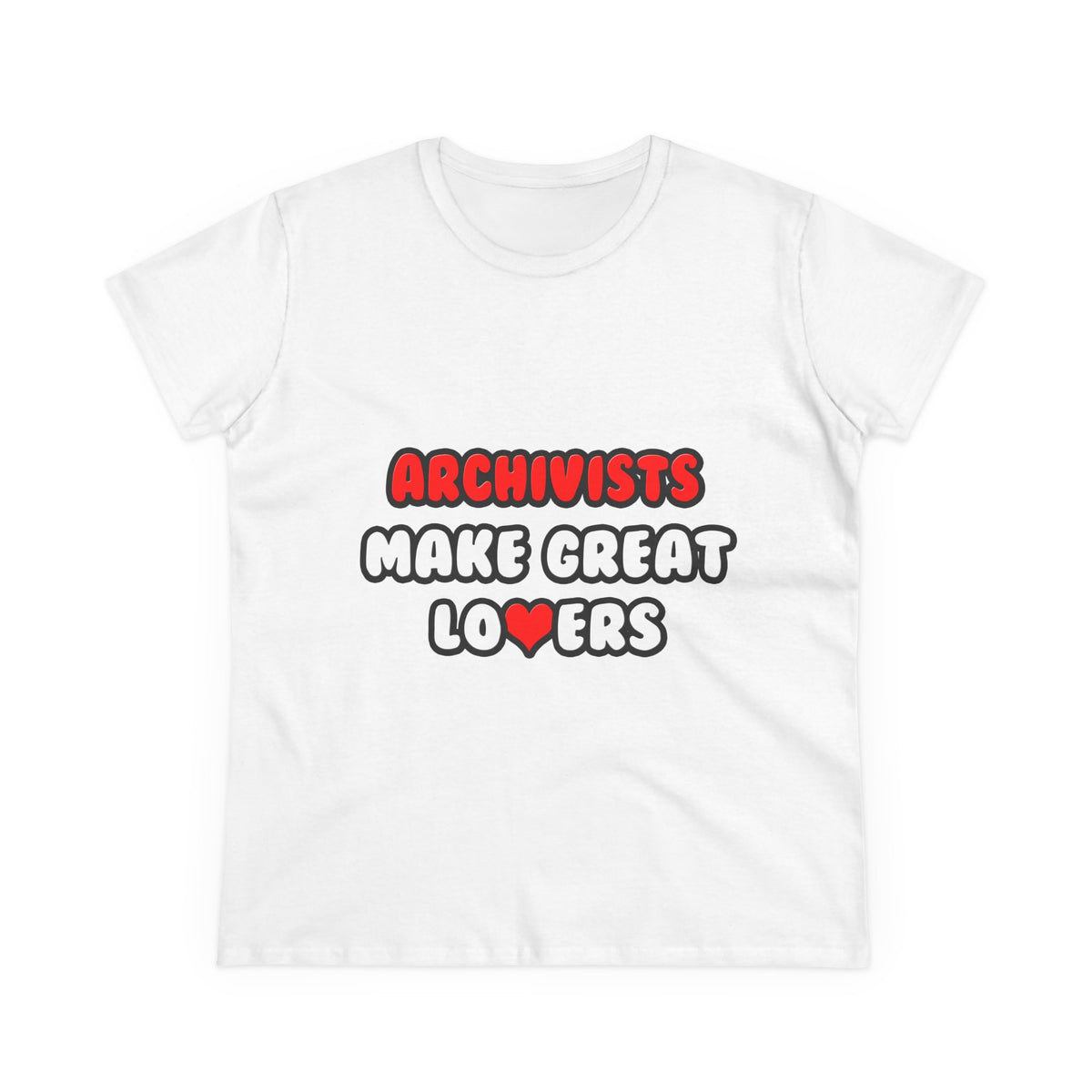Archivists Make Great Lovers - Women's Midweight Cotton Tee