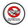 No Whining In Class - Wall Clock