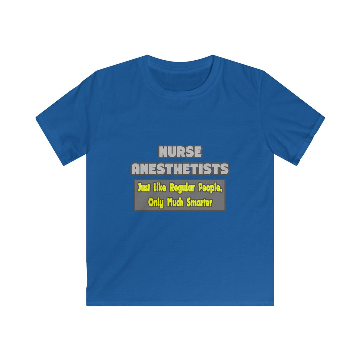 Nurse Anesthetists...Smarter - Kids Softstyle Tee