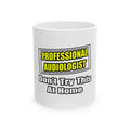 Professional Audiologist...Joke - Ceramic Mug, (11oz, 15oz)
