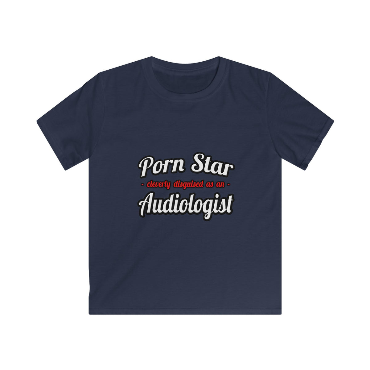 Porn Star...Audiologist - Kids Softstyle Tee