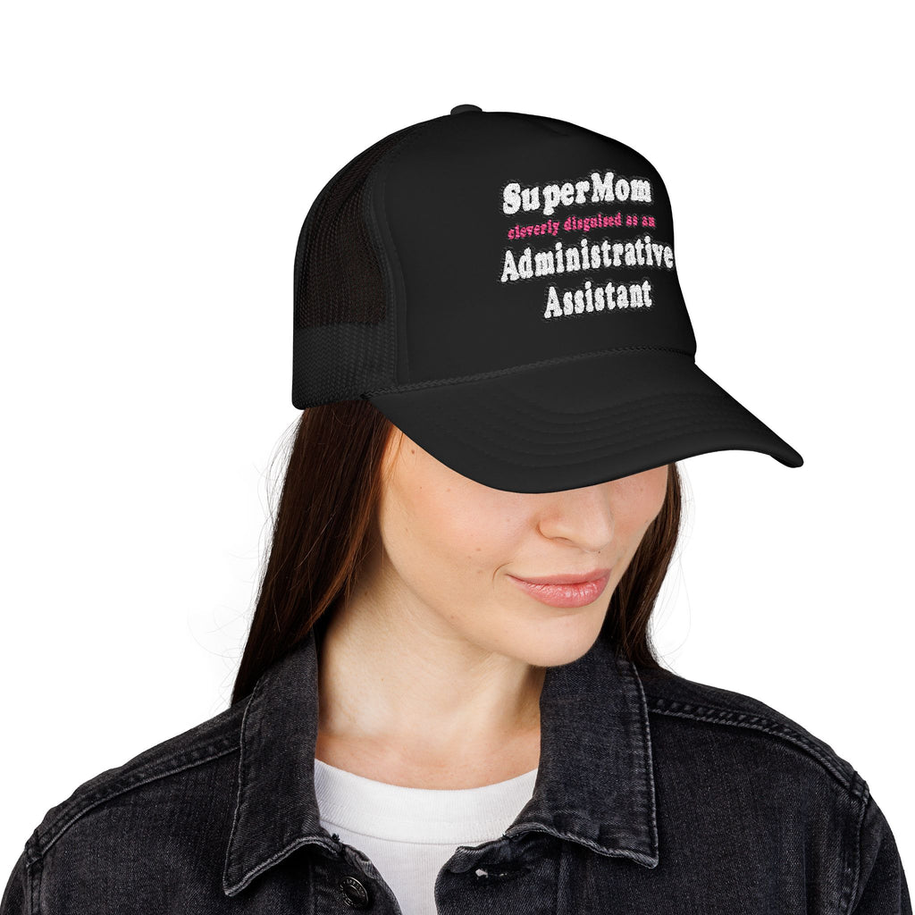 SuperMom...Administrative Assistant - Foam Trucker Hat