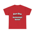 Porn Star .. Anesthesiologist Assistant - Unisex Heavy Cotton Tee