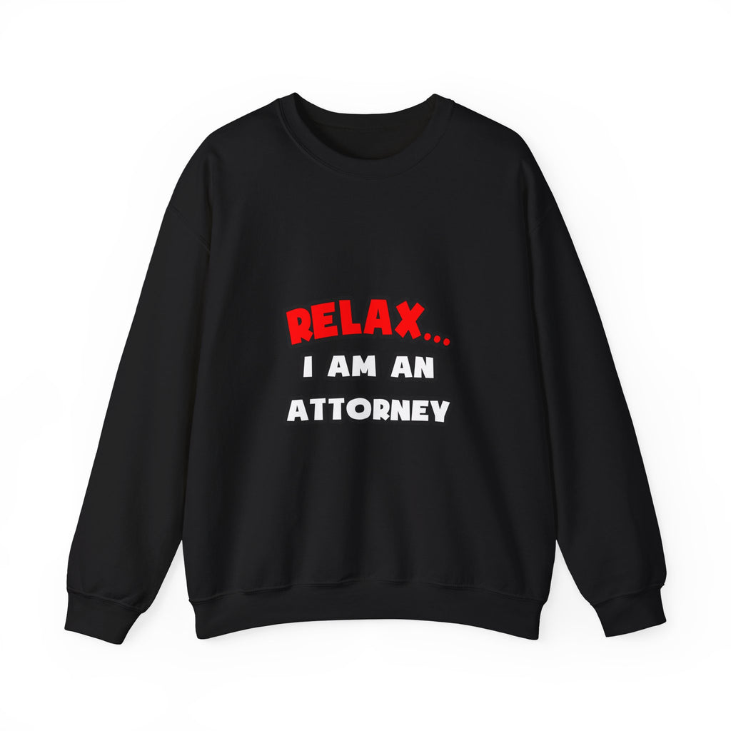 Relax ... I Am an Attorney - Unisex Heavy Blend™ Crewneck Sweatshirt