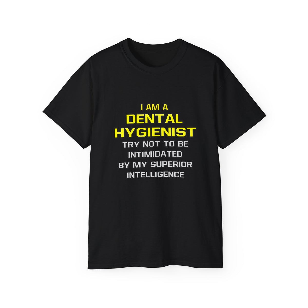 Dental Hygienist...Superior Intelligence - Unisex Ultra Cotton Tee
