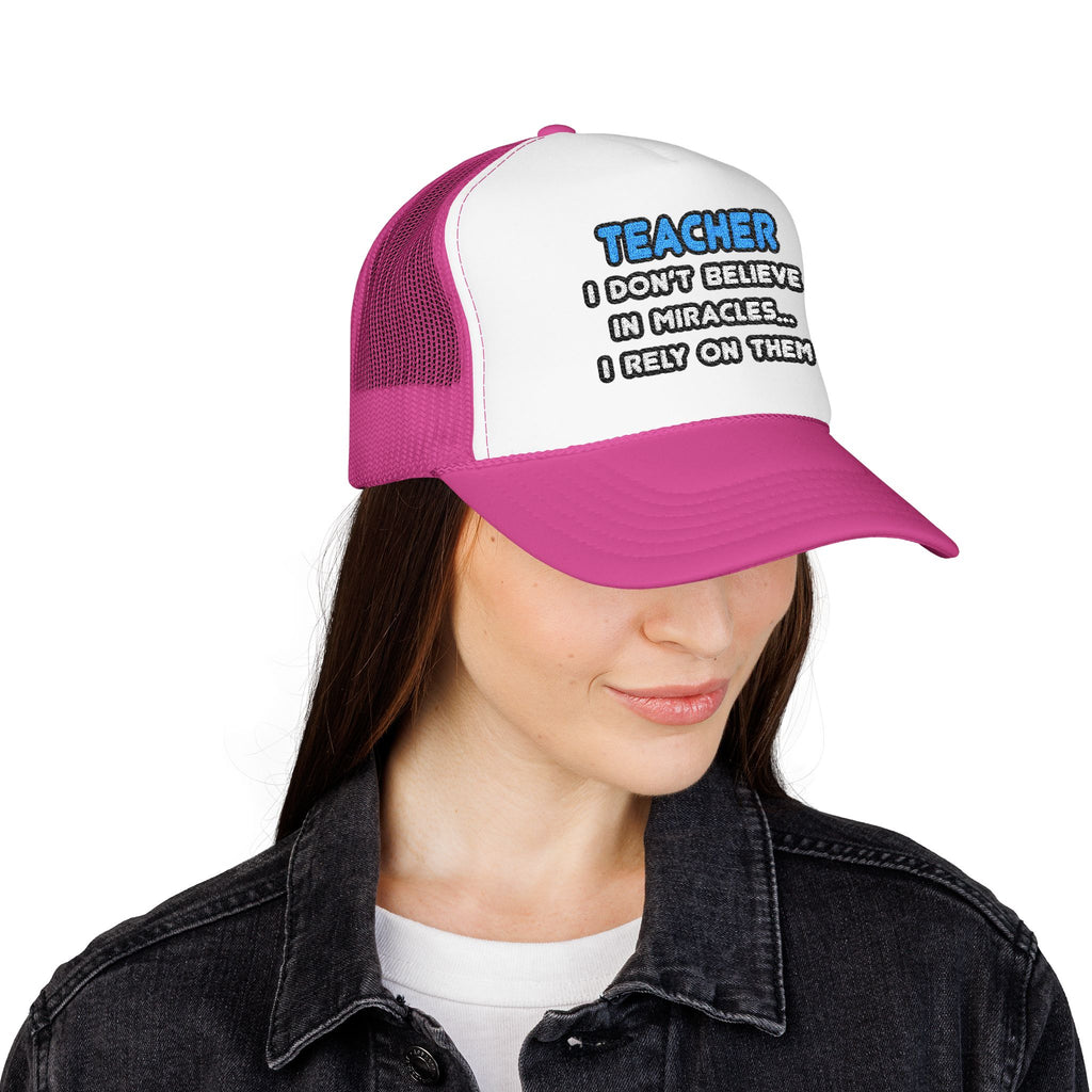 Miracles and Teachers - Foam Trucker Hat