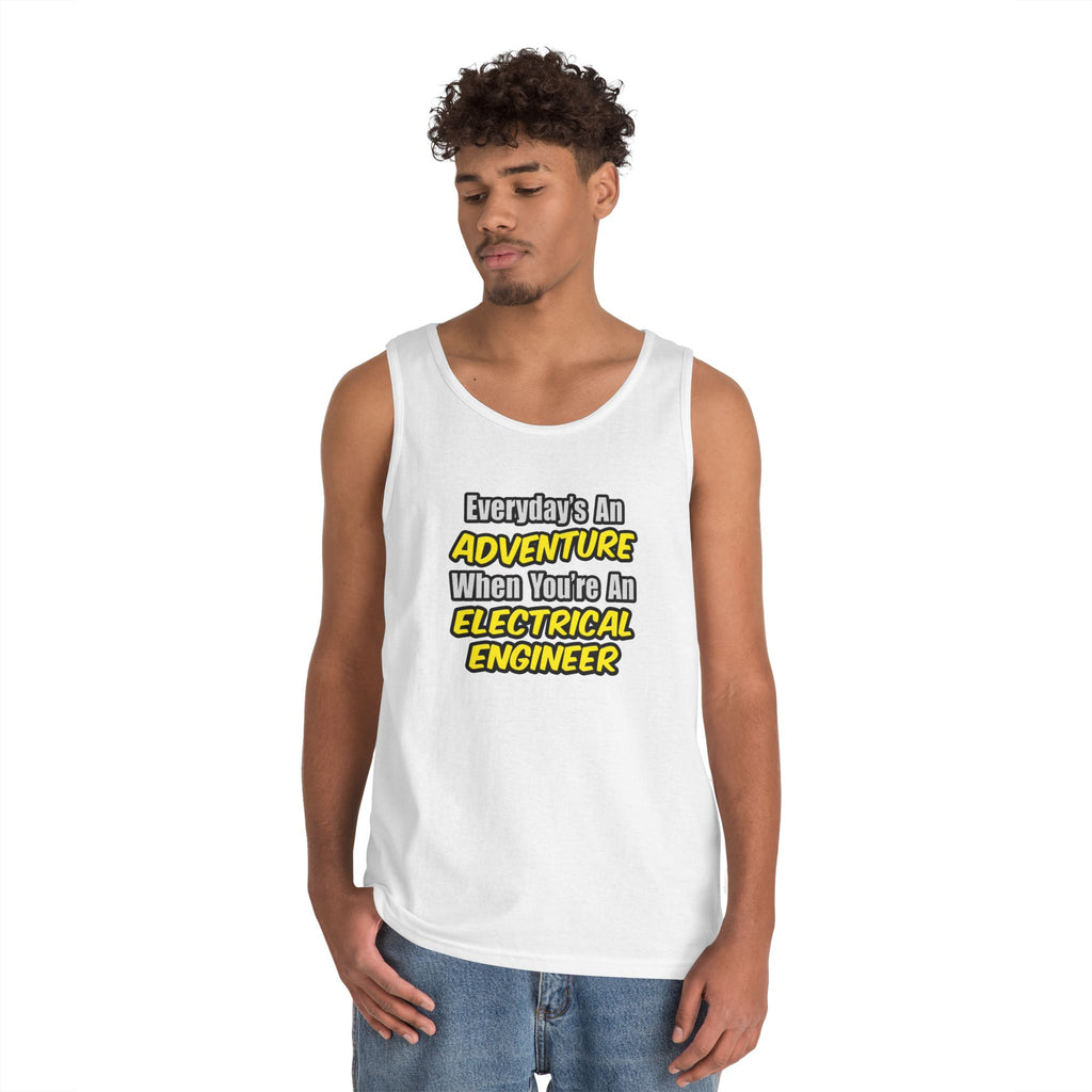 Everyday's An Adventure...Electrical Engineer - Unisex Heavy Cotton Tank Top