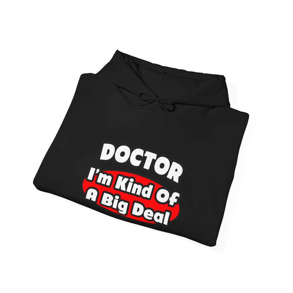 Doctor...Big Deal - Unisex Heavy Blend™ Hooded Sweatshirt