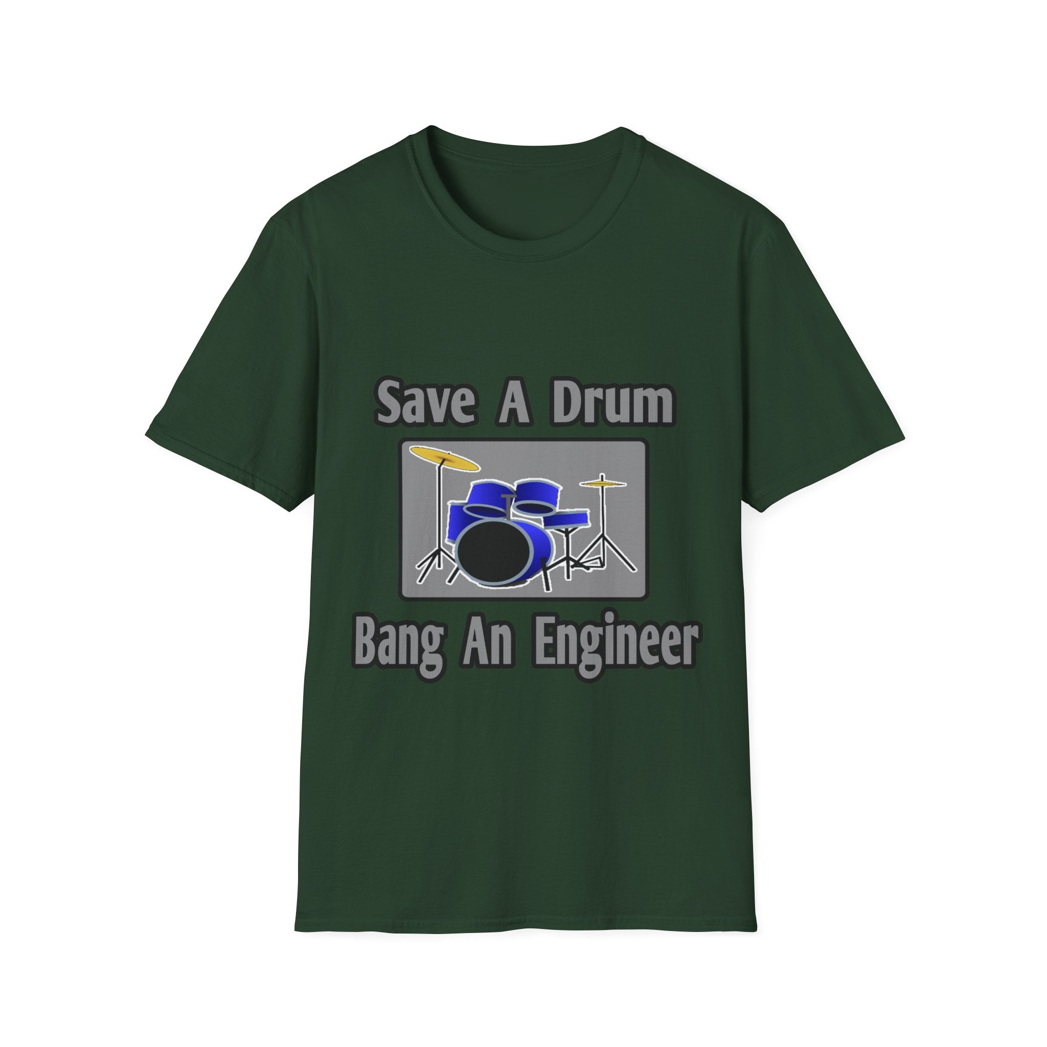 Save a Drum...Bang an Engineer - Unisex Softstyle T-Shirt